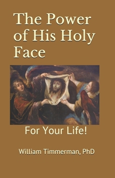 Paperback The Power of His Holy Face: For Your Life! Book