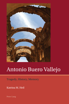 Paperback Antonio Buero Vallejo: Tragedy, History, Memory Book