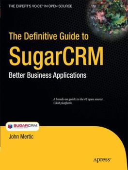 Paperback The Definitive Guide to SugarCRM: Better Business Applications Book