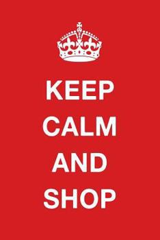 Paperback Keep Calm and Shop: Blank Ruled Lined Composition Notebook Book