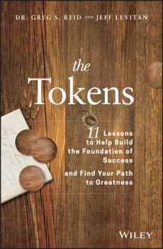 Hardcover The Tokens: 11 Lessons to Help Build the Foundation of Success and Find Your Path to Greatness Book