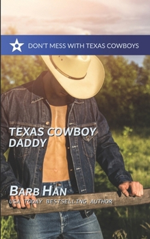 Texas Cowboy Daddy - Book #4 of the Don't Mess With Texas Cowboys