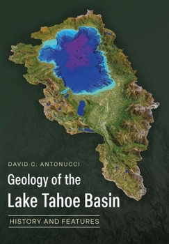 Paperback Geology of the Lake Tahoe Basin: History and Features Book
