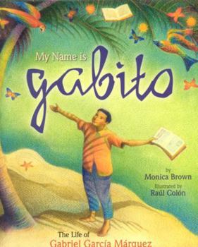 Hardcover My Name Is Gabito (English): The Life of Gabriel Garcia Marquez Book