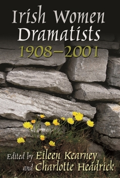 Paperback Irish Women Dramatists: 1908-2001 Book