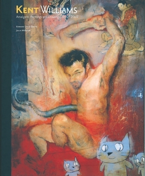 Hardcover Kent Williams: Amalgam: Paintings and Drawings 1992-2007 Book