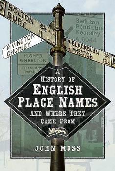 Hardcover A History of English Place Names and Where They Came from Book