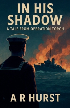 Paperback In His Shadow: A Tale From Operation Torch Book