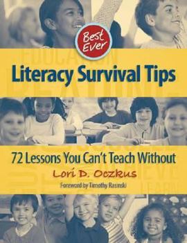 Hardcover Best Ever Literacy Survival Tips: 72 Lessons You Can't Teach Without Book