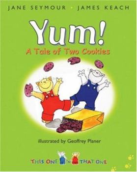 Yum!: A Tale Of Two Cookies (This One and That One) (This One and That One)