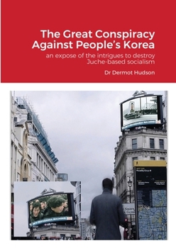 Paperback The Great Conspiracy Against People's Korea Book