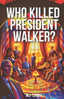Paperback Who Killed President Walker?: A Thrilling Comedic Murder Mystery Book