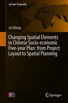 Hardcover Changing Spatial Elements in Chinese Socio-Economic Five-Year Plan: From Project Layout to Spatial Planning Book