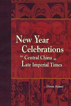 Paperback New Year Celebrations in Central China in Late Imperial Times Book
