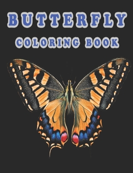 Paperback butterfly coloring book: Butterfly Coloring Book: Butterfly Coloring Book For Adults Book