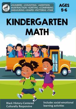 Paperback Kindergarten Math: Kindergarten Workbook-Numbers 0-20, Addition, Subtraction, Word Problems, Shapes, Greater Than, Less Than, Measuring, Time AND MORE! (Learning with a Black History Twist Vol1) Book