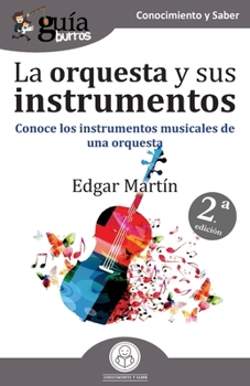 GuíaBurros La orquesta y sus instrumentos: Conoce los instrumentos musicales de una orquesta