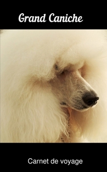 Paperback Grand Caniche carnet de voyage [French] Book