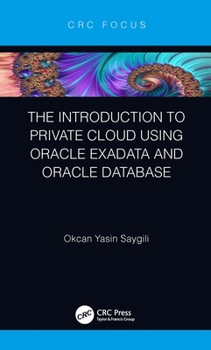 Hardcover The Introduction to Private Cloud Using Oracle Exadata and Oracle Database Book