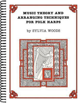 Spiral-bound Music Theory and Arranging Techniques for Folk Harps Book