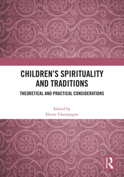 Hardcover Children's Spirituality and Traditions: Theoretical and Practical Considerations Book