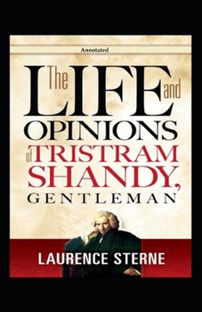 Paperback The Life and Opinions of Tristram Shandy, Gentleman Annotated Book