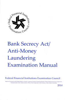 Spiral-bound Bank Secrecy Act/Anti- Money Laundering Examination Manual Book