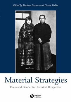 Material Strategies: Dress and Gender in Historical Perspective (Gender & History Special Issues)