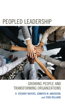 Hardcover Peopled Leadership: Growing People and Transforming Organizations Book