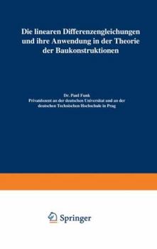 Paperback Die Linearen Differenzengleichungen Und Ihre Anwendung in Der Theorie Der Baukonstruktionen [German] Book