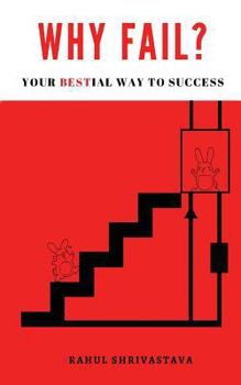 Paperback Why Fail?: Your Bestial Way to Success Book