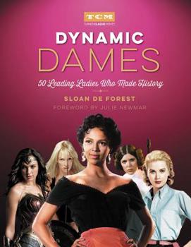 Hardcover Dynamic Dames: 50 Leading Ladies Who Made History Book