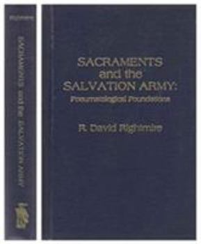 Hardcover Sacraments and the Salvation Army: Pneumatological Foundations Book