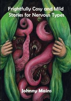 Paperback Frightfully Cosy and Mild Stories for Nervous Types Book