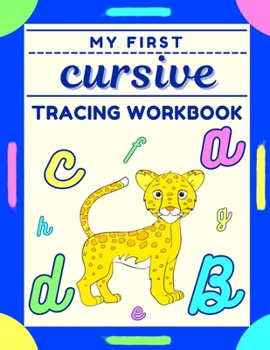 My First Cursive Tracing Workbook: Learning Cursive Handwriting Workbook for Kids - A Fun Cursive Writing Book for Kids with Coloring Pages