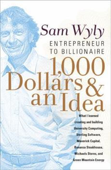 Hardcover 1,000 Dollars and an Idea: Entrepreneur to Billionaire Book