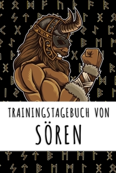 Trainingstagebuch von Sören: Personalisierter Tagesplaner für dein Fitness- und Krafttraining im Fitnessstudio oder Zuhause (German Edition)