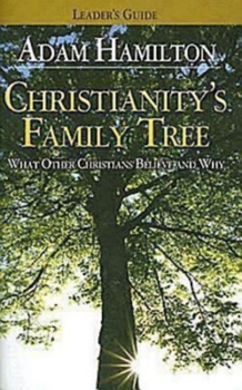 Paperback Christianity's Family Tree Leader's Guide: What Other Christians Believe and Why Book