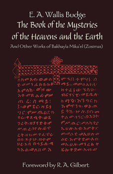 Paperback The Book of the Mysteries of the Heavens and the Earth: And Other Works of Bakhayla Mika'el (Zosimas) Book