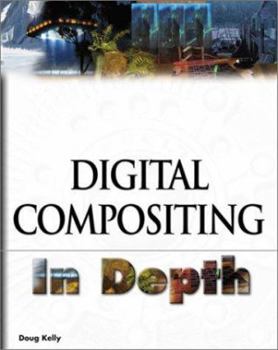 Paperback Digital Compositing in Depth: The Only Guide to Post Production for Visual Effects in Film Book