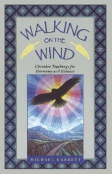 Paperback Walking on the Wind: Cherokee Teachings for Harmony and Balance Book