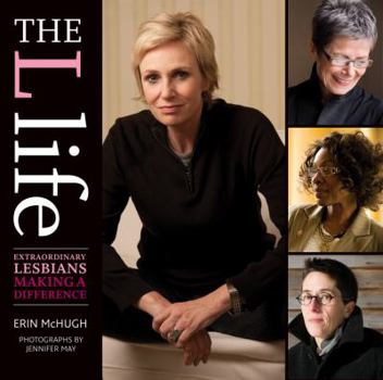 Hardcover The L Life: Extraordinary Lesbians Making a Difference Book