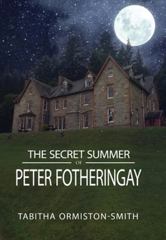 Hardcover The Secret Summer of Peter Fotheringay Book