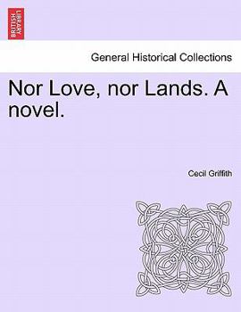 Paperback Nor Love, Nor Lands. a Novel. Book