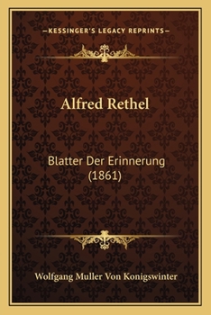 Paperback Alfred Rethel: Blatter Der Erinnerung (1861) [German] Book