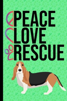 Peace Love Rescue: To Do List Undated To-Do List Daily Tracker Journal Weekly Use 90 Pages Basset Hound Rescue Dog Green Cover