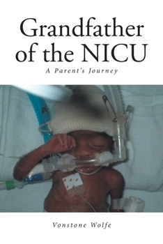 Paperback Grandfather of the NICU: A Parent's Journey Book