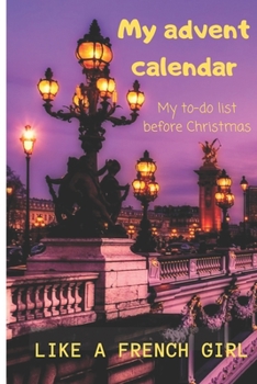 Paperback My advent calendar: Christmas planner notebook in french - planner 1 month -paris illustrations - Notebook to fill in to organize everythi Book