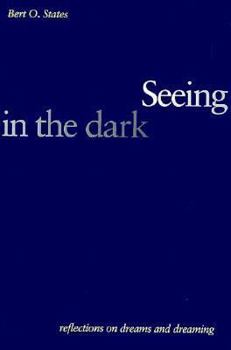 Hardcover Seeing in the Dark: Reflections on Dreams and Dreaming Book