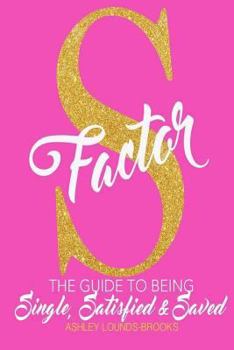 Paperback The S Factor: The guide to being single, satisfied and saved Book